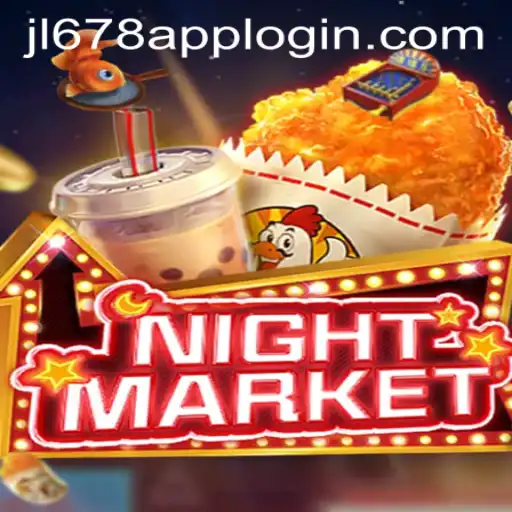 NIGHTMARKET Game Analysis and JL678 APP LOGIN Guide